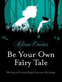 Book Cover for Be Your Own Fairy Tale by Alison Davies