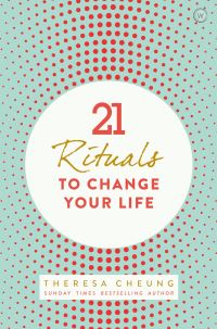 Book Cover for 21 Rituals to Change Your Life by Theresa FrancisCheung