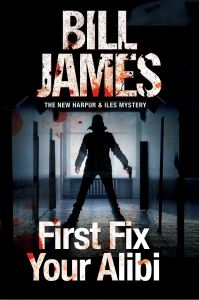 Book Cover for First Fix Your Alibi by Bill James