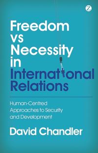 Book Cover for Freedom Versus Necessity in International Relations by David Chandler
