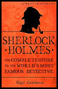 Book Cover for A Brief History of Sherlock Holmes by Nigel Cawthorne