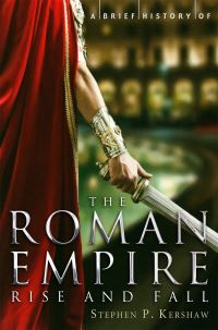 Book Cover for A Brief History of the Roman Empire by Stephen P Kershaw