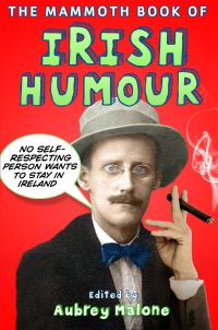 Book Cover for The Mammoth Book of Irish Humour by A DillonMalone