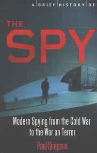 Book Cover for A Brief History of the Spy by Paul Simpson