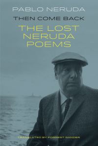 Book Cover for Then Come Back by Pablo Neruda
