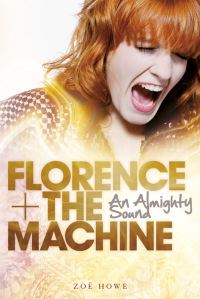 Book Cover for Florence + the Machine by Zoë Howe