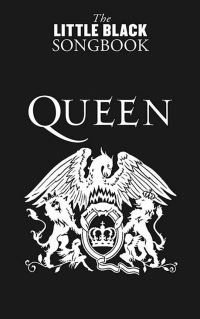 Book Cover for The Little Black Songbook. Queen by Queen Musical group, Adrian Hopkins, Matt Cowe