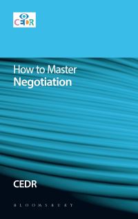 Book Cover for How to Master Negotiation by Eileen Carroll, Balint Balassa, Centre for Effective Dispute Resolution Great Britain