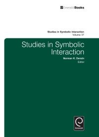 Book Cover for Studies in Symbolic Interaction. Volume 37 by Norman K Denzin, Ted Faust