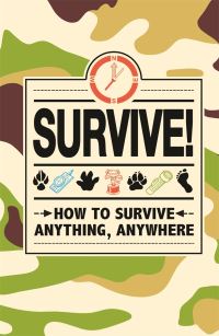 Book Cover for Survive! by Guy Campbell, Dominique Enright,  Lottie Stride,  Tracey Turner