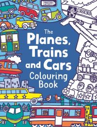 Book Cover for The Planes, Trains And Cars Colouring Book by Chris Dickason