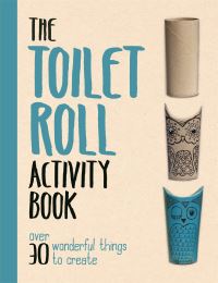 Book Cover for The Toilet Roll Activity Book by Lauren Farnsworth, Melanie Grimshaw