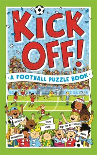 Book Cover for Kick Off! A Football Puzzle Book by Clive Gifford, Richard Watson, Julian Mosedale