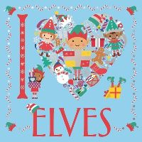 Book Cover for I Heart Elves by Jessie Eckel, Emily Twomey, Lizzie Preston