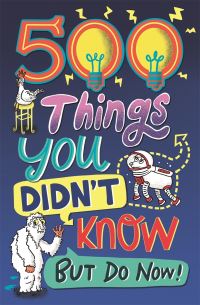 Book Cover for 500 Things You Didn't Know but Do Now! by Samantha Barnes, Dominique Enright, Guy Macdonald, Matthew Morgan