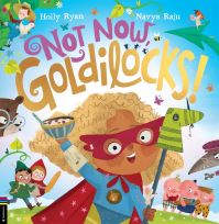 Book Cover for Not Now, Goldilocks! by Holly Ryan