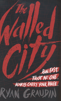 Book Cover for The Walled City by Ryan Graudin