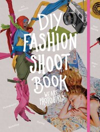 Book Cover for DIY Fashion Shoot Book by We Are Photogirls