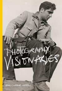 Book Cover for Photography Visionaries by Mary Warner Marien