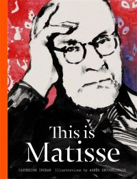 Book Cover for This Is Matisse by Catherine Ingram