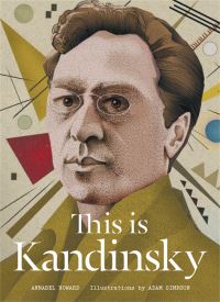 Book Cover for This Is Kandinsky by Annabel Howard, Wassily Kandinsky