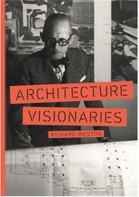 Book Cover for Architecture Visionaries by Richard Weston