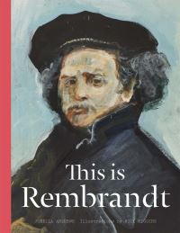 Book Cover for This Is Rembrandt by Jorella Andrews, Rembrandt Harmenszoon van Rijn