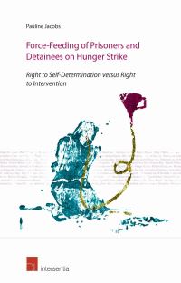 Book Cover for Force-Feeding of Prisoners and Detainees on Hunger Strike by Pauline Jacobs