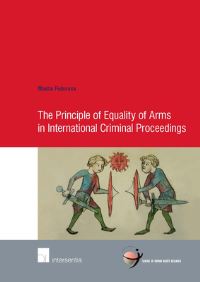 Book Cover for The Principle of Equality of Arms in International Criminal Proceedings by Masha Fedorova