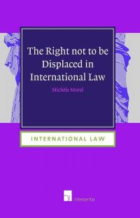 Book Cover for The Right Not to Be Displaced in International Law by Michèle Morel