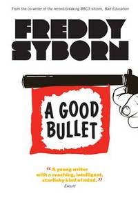 Book Cover for A Good Bullet by Freddy Syborn