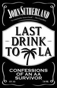 Book Cover for Last Drink to LA by John Sutherland