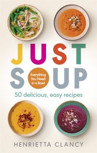 Book Cover for Just Soup by Henrietta Clancy