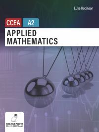 Book Cover for Applied Mathematics for CCEA A2 Level by Luke Robinson