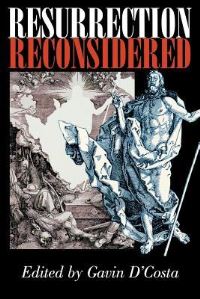 Book Cover for Resurrection Reconsidered by Gavin DCosta