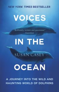 Book Cover for Voices in the Ocean by Susan Casey