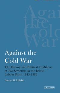 Book Cover for Against the Cold War by Darren G Lilleker