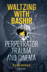 Book Cover for Waltzing With Bashir by Raya Morag
