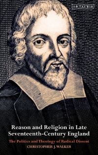Book Cover for Reason and Religion in Late Seventeenth-Century England by Christopher J Walker