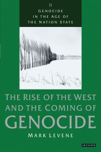 Book Cover for Genocide in the Afe of the Nation State. Volume 2 The Rise of the West and the Coming of Genocide by Mark Levene