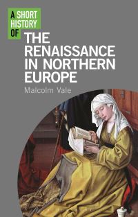 Book Cover for A Short History of the Renaissance in Northern Europe by M G A Vale