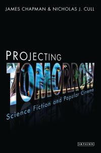 Book Cover for Projecting Tomorrow by James Chapman, Nicholas John Cull