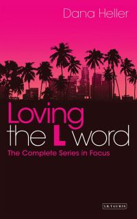 Book Cover for Loving the L Word by Dana A Heller