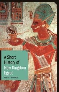 Book Cover for A Short History of New Kingdom Egypt by Robert Morkot