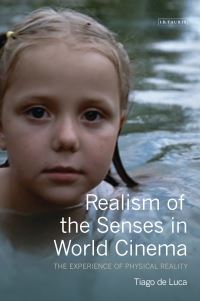 Book Cover for Realism of the Senses in World Cinema by Tiago de Luca