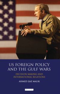 Book Cover for US Foreign Policy and the Gulf Wars by Ahmed Ijaz Malik