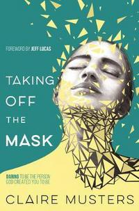 Book Cover for Taking Off the Mask by Claire Musters
