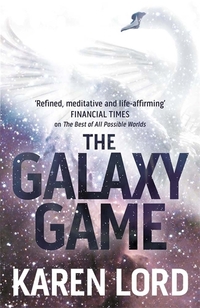 Book Cover for The Galaxy Game by Karen Lord