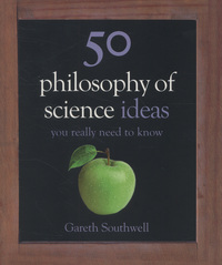 Book Cover for 50 Philosophy of Science Ideas You Really Need to Know by Gareth Southwell