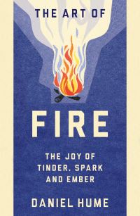 Book Cover for The Art of Fire by Daniel Hume